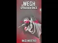 Wegh - Uykudan Önce (Bass Boosted) Remix