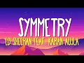 Lagu Ed Sheeran - Symmetry (Lyrics) feat. Karan Aujla
