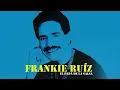 Frankie Ruiz - Tu Con El ( Audio Official)
