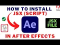 How To INSTALL JSX Script File In After Effects How To Import JSX To AFTER EFFECTS 2023