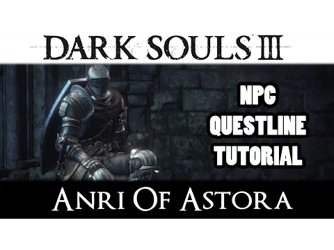 Download MP3 Dark Souls 3 - NPC Anri Di Astora Questline Tutorial