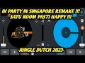 Download Lagu DJ PARTY IN SINGAPORE REMAKE !!! SATU ROOM PASTI HAPPY !!! | JUNGLE DUTCH FULL BASS TERBARU 2023.