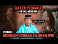KAKEK PERKASA 89 KALI MENIKAH‼️SALAH SATUNYA MENIKAH DENGAN SILUMAN IPRI DIKASIH IMBALAN HARTA