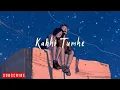 Kabhi Tumhe - Darshan Raval [@WORMONO x @Happy Pills Lofi Remake] | Shershaah | Bollywood Lofi