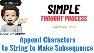 Append Characters to String to Make Subsequence Simple Approach Leetcode 2486 codestorywithMIK