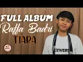 Download Lagu Raffa Affar Cover Full Album - TIARA SUDAH TAK CINTA - jika kau bertemu aku begini Raffa Affar