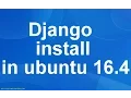 Django install which is Python Web Application Framework in ubuntu 16 4