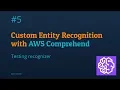 Testing recognizer - Comprehend Custom Entity Recognition p 5