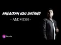 Download Lagu Andmesh - Andaikan Kau Datang (Lirik Lagu) OST Miracle In Cell No 7