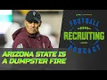 Arizona State is a DUMPSTER FIRE Football Recruiting Podcast Arizona State Sun Devils