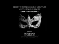 ZAYN & Taylor Swift - I Don't Wanna Live Forever (Audio)