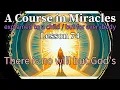 Lesson 74 There is no will but God s A Course in Miracles explained to a child but for everybody