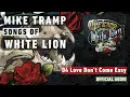 Download Lagu Mike Tramp - Love Don't Come Easy (Songs of White Lion - Audio)