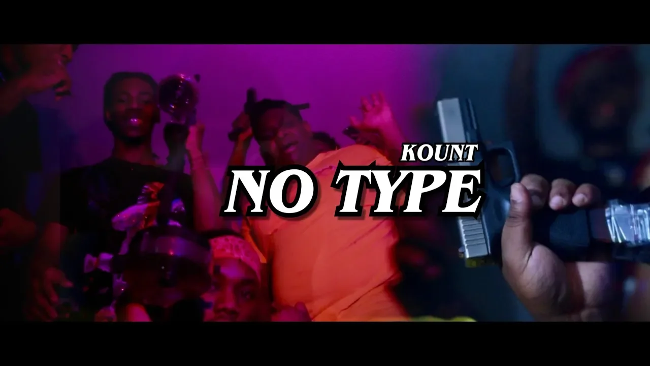 KOUNT - NO TYPE (OFFICIAL MUSIC VIDEO)