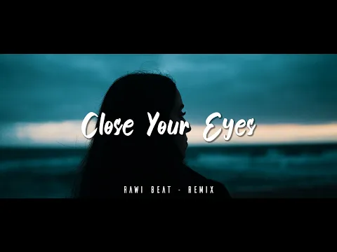 Download MP3 SLOW REMIX !!! Rawi Beat - Close Your Eyes - ( Dj Slow )