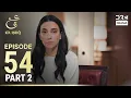 Lagu Turkish Drama in Urdu | Ain Ishq | Episode 54 - Part 2 | One Love | UD1O