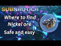 Where to Find Nickel Ore - Subnautica Safe Easy