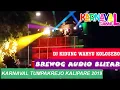 Lagu DJ KIDUNG WAHYU KOLOSEBO SLOW REMIX 2019 FEAT LIGHTING BREWOG AUDIO BLITAR KARNAVAL TUMPAKREJO 2019
