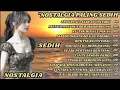 Download Lagu NOSTALGIA PALING SEDIH |JANGAN SIA-SIAKAN CINTAKU| ENAK SAMBIL KERJA 🎼🎧🔥