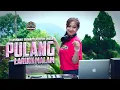 Download Lagu DJ MINANG TERBARU X TETEH THATA - PULANG LARUIK MALAM FT. ANGGI RAYNS / SAZQIA RAYANI