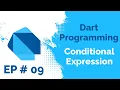 Conditional Expression in Dart Programming Language Ternary Operator in Dart Ep 09