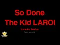 The Kid LAROI - So Done (Karaoke Version)