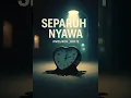 Lagu SEPARUH NYAWA