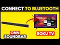 How To Connect Onn Soundbar To Roku TV Bluetooth Set Up And Pair Onn Soundbar To Roku TV Bluetooth
