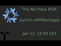 The Nix Hour python withPackages