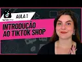 Curso Gratuito: Primeiros Passos - Como ser Afiliado do TikTok Shop