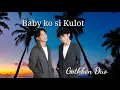 " BABY KO SI KULOT" Guthben Duo feat  Tyrone ng Hiprap Fam.