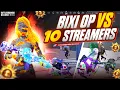 10 Streamers Fights Against Bixi Op Bixi OP vs Streamers BGMI