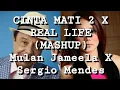 Download Lagu Mulan Jameela X Sergio Mendes - Cinta Mati 2 X Real Life (Mashup)