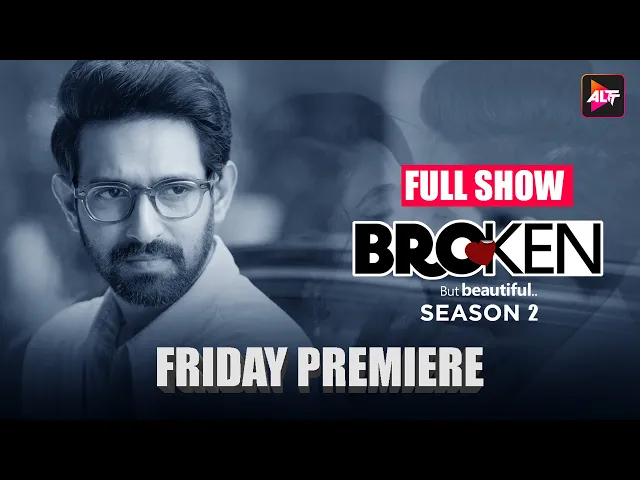 Download MP3 Friday Premiere, Full Show Broken But Beautiful Season 2 | Vikrant Massey, Harleen Seth,Anuja Joshi