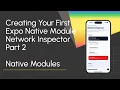 Creating Your First Expo Native Module - Network Inspector