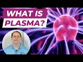 What is a Plasma?  Is it the 4th State of Matter? - [5]
