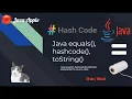 Java hashcode equals and toString explanation