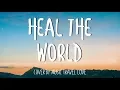 Download Lagu Heal The World - Music Travel Love Cover (Lyrics)