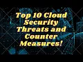 Top 10 Cloud Security Threats and Counter Measures
