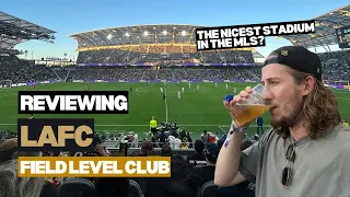 Reviewing LAFC premium seats inside Field Level Club