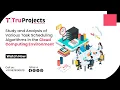 Study and Analysis of Various Task Scheduling Algorithms in the Cloud Computing Environment
