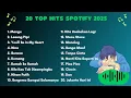 Download Lagu Top Hits Musik Spotify Indonesia Terbaru 2025 - Playlist Hits Viral | 🎵 Mangu | Lesung Pipi