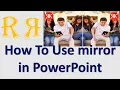 how to use mirror image in powerpoint how to use mirror effect PPT