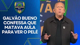 GALVÃO BUENO CONFESSA QUE MATAVA AULA PARA VER O PELÉ