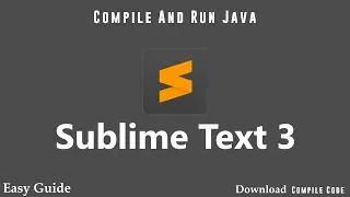 Compile and Run Java in Sublime Text 3 Sublime Sublime Text 3