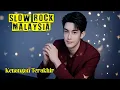 Lagu Kenangan Terakhir – Slow Rock Melayu Terbaru | Lagu Galau Cinta Sepanjang Masa