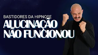 Quando a Alucinação Não Funciona na Hipnose? | Bastidores da Hipnose