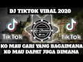 Lagu DJ KO MAU CARI YANG BAGAIMANA !! KO MAU DAPAT JUGA DIMANA !! DJ TIKTOK VIRAL 2020🎶 REMIX FULL BASS