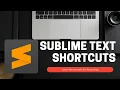 Sublime Text - Learn the shortcuts of Sublime Text 3