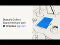 Digitally Collect Signed Waivers with Dropbox Sign Dropbox Sign Dropbox